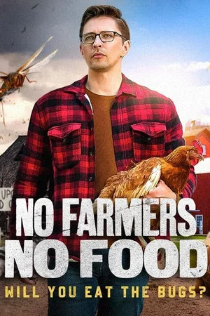 Постер: No Farmers No Food: Will You Eat the Bugs?