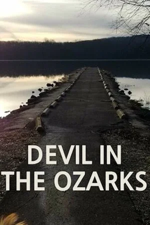 Постер: Devil in the Ozarks