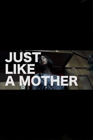 Постер: Just Like a Mother