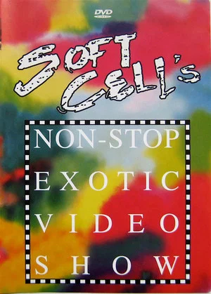 Постер: Soft Cell - Soft Cell's Non-Stop Exotic Video Show