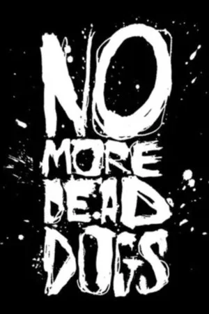 Постер: No More Dead Dogs