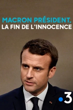 Постер: Macron président, la fin de l'innocence