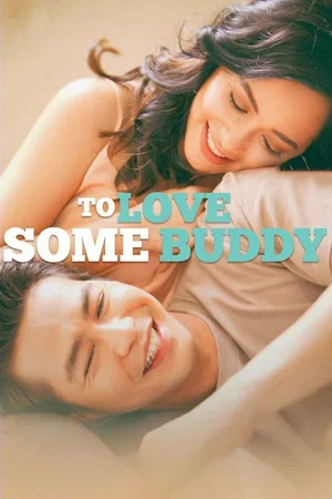 Постер: To Love Some Buddy