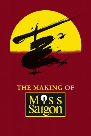 Постер: The Heat Is On: The Making of Miss Saigon