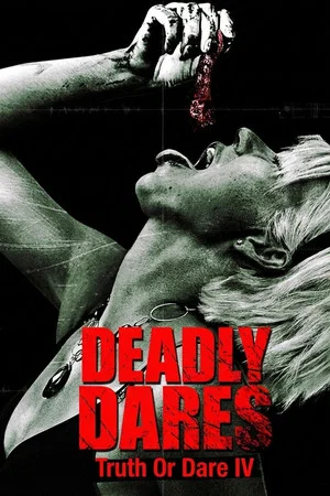Постер: Deadly Dares: Truth or Dare Part IV