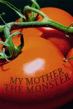 Постер: My Mother the Monster