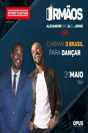 Постер: Irmãos - Seu Jorge & Alexandre Pires