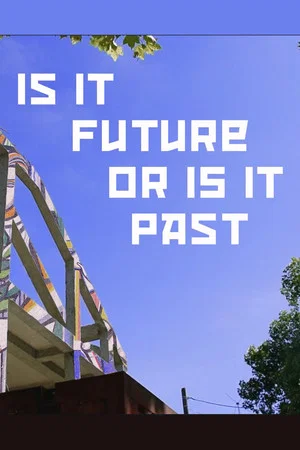 Постер: Is it Future or is it Past