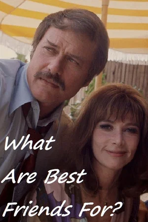 Постер: What Are Best Friends For?