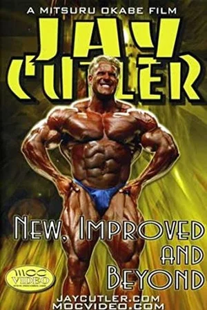 Постер: Jay Cutler: New, Improved and Beyond