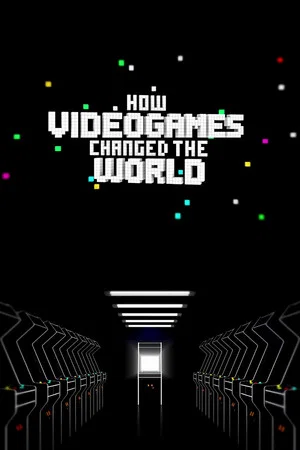Постер: How Videogames Changed the World