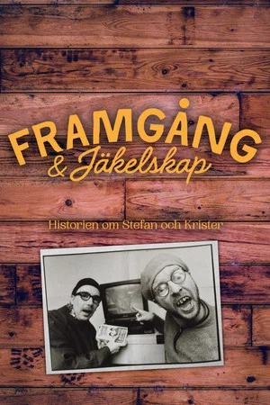 Постер: Framgångar & Jäkelskap - Historien om Stefan och Krister