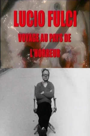 Постер: Lucio Fulci, voyage au pays de l'horreur