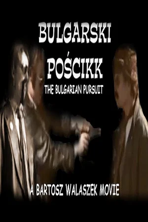 Постер: The Bulgarian Pursuit