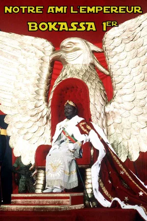 Постер: Notre ami l'empereur Bokassa Ier