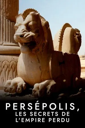 Постер: Persépolis, les secrets de l'empire perdu