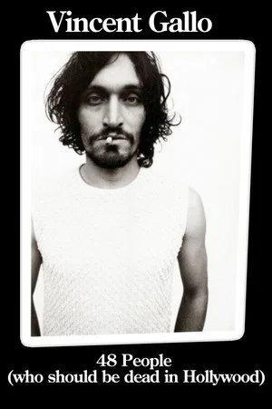 Постер: Vincent Gallo: 48 People Who Should be Dead In Hollywood