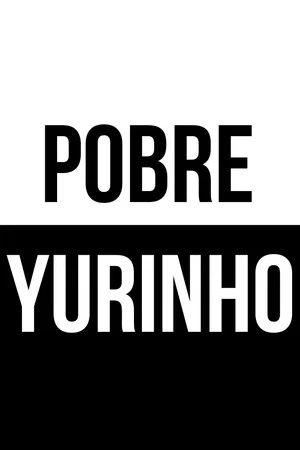 Постер: Pobre Yurinho