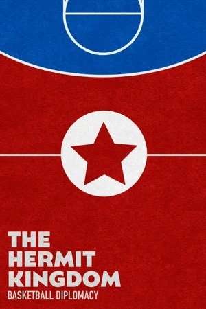 Постер: The Hermit Kingdom: Basketball Diplomacy