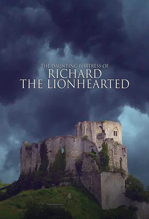 Постер: The Daunting Fortress of Richard the Lionheart
