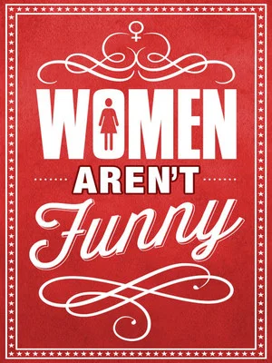 Постер: Women Aren't Funny