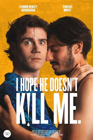 Постер: I Hope He Doesn't Kill Me