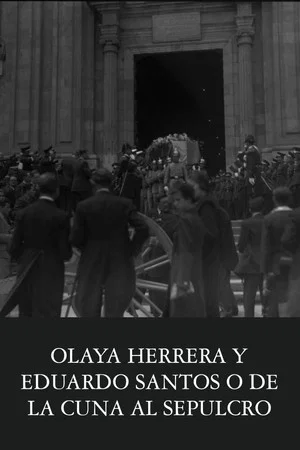 Постер: Olaya Herrera y Eduardo Santos o de la cuna al sepulcro