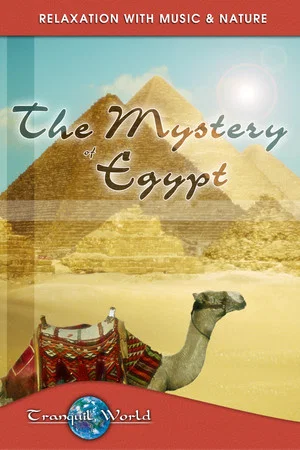 Постер: The Mystery of Egypt: Tranquil World - Relaxation With Music & Nature