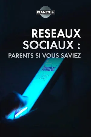 Постер: Réseaux sociaux - parents, si vous saviez