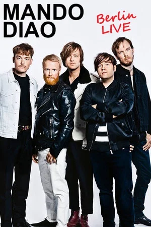 Постер: Mando Diao : Berlin Live