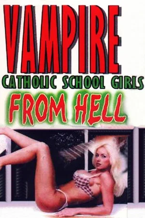 Постер: Vampire Catholic School Girls from Hell