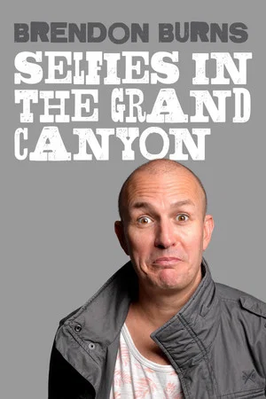 Постер: Brendon Burns: Selfies in the Grand Canyon
