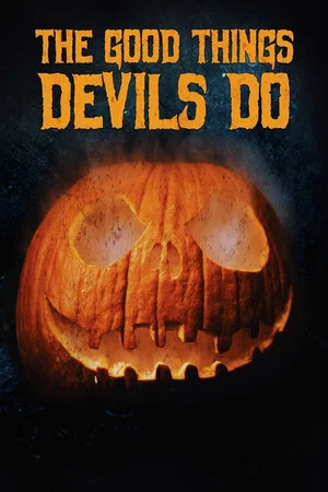 Постер: The Good Things Devils Do