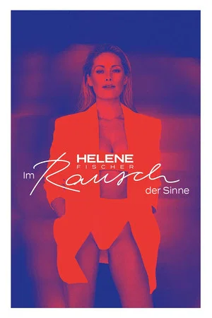 Постер: Helene Fischer – Im Rausch der Sinne