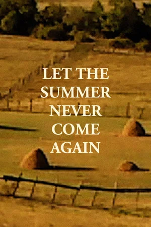 Постер: Let the Summer Never Come Again