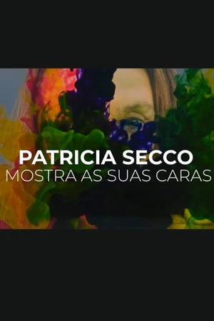 Постер: Patrícia Secco Mostra Suas Caras