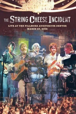 Постер: String Cheese Incident - Live at the Fillmore