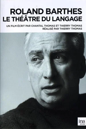 Постер: Roland Barthes, 1915-1980: Le théâtre du langage