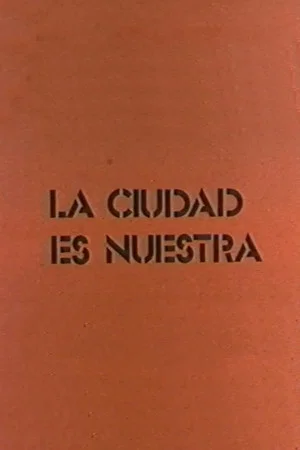 Постер: La ciudad es nuestra