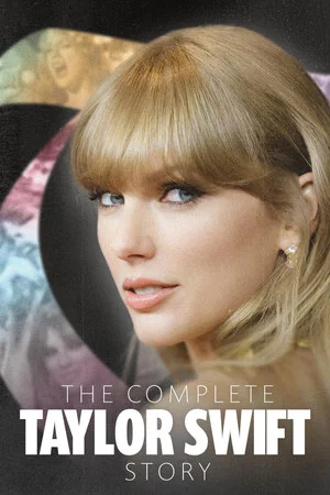 Постер: The Complete Taylor Swift Story