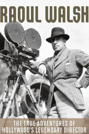 Постер: The True Adventures of Raoul Walsh