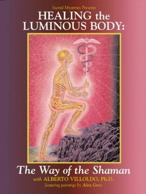 Постер: Healing the Luminous Body: The Way of the Shaman