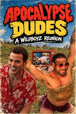 Постер: Apocalypse Dudes: A Wildboyz Reunion