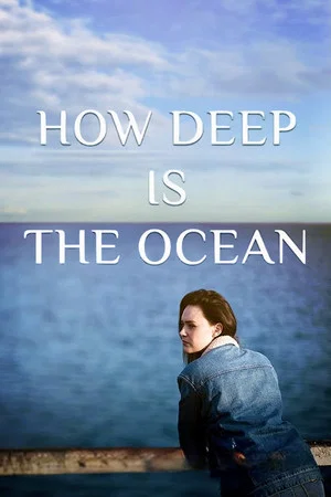 Постер: How Deep is the Ocean
