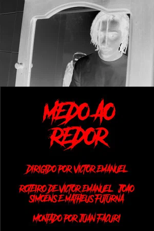 Постер: Medo ao Redor