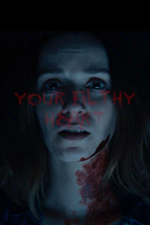 Постер: Your Filthy Heart