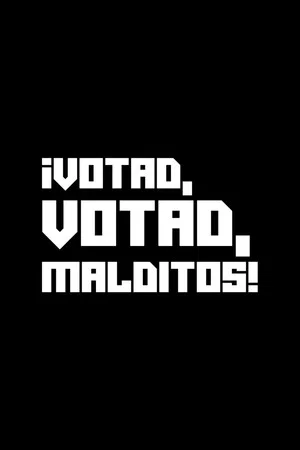 Постер: ¡Votad, votad, malditos!