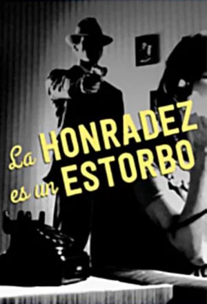 Постер: La honradez es un estorbo