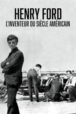 Постер: Henry Ford, l'inventeur du siècle américain