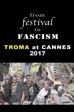 Постер: From Festival to Fascism: Cannes 2017